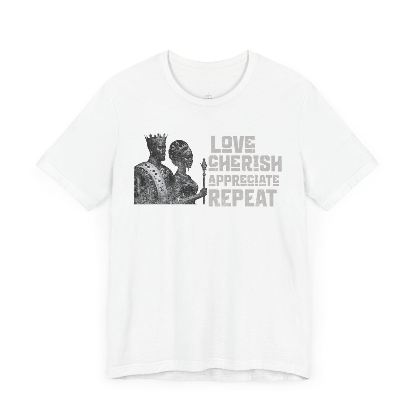 Inspirational Love Tee - Love, Cherish, Appreciate, Repeat