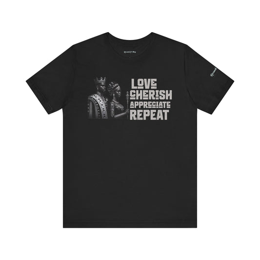 Inspirational Love Tee - Love, Cherish, Appreciate, Repeat