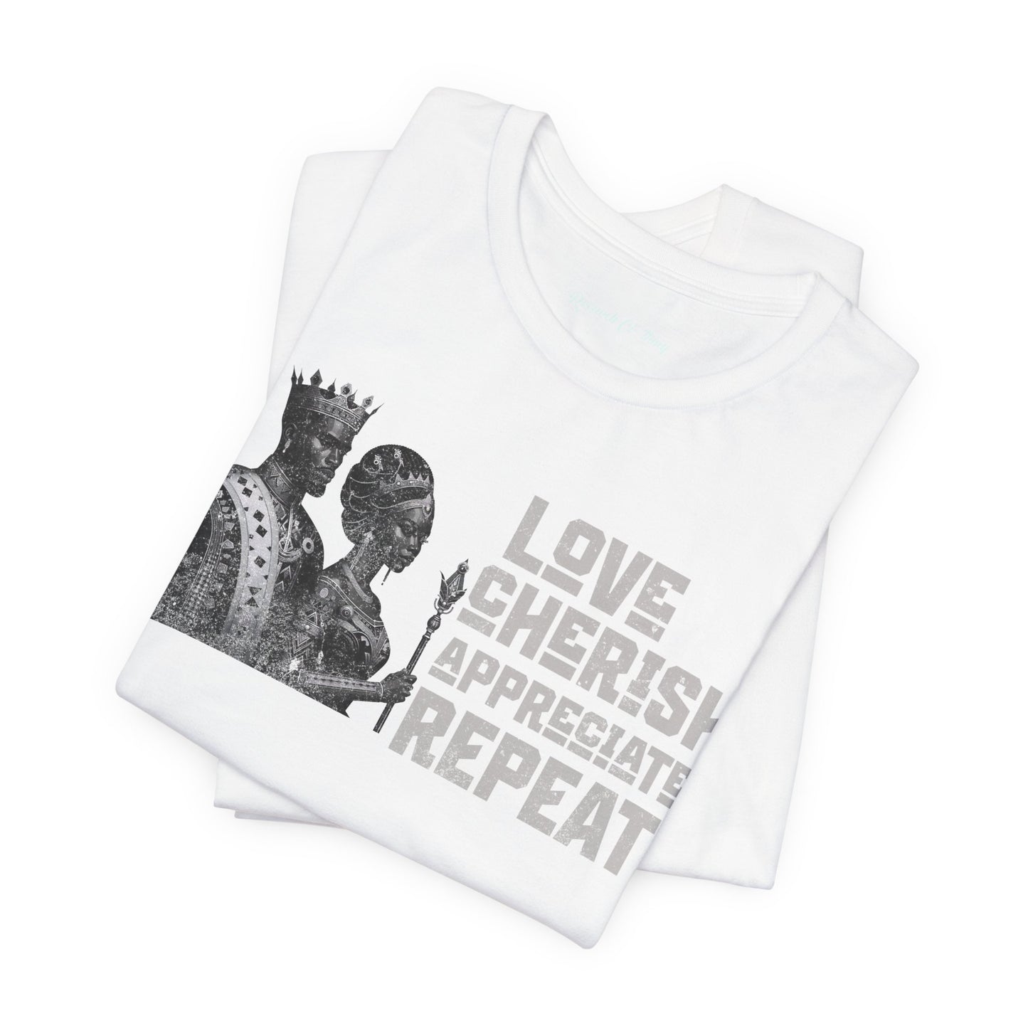 Inspirational Love Tee - Love, Cherish, Appreciate, Repeat