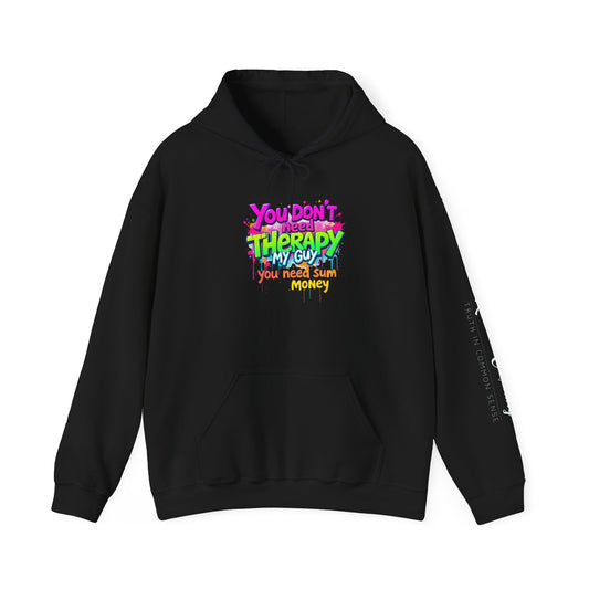 Hoodie — "You Don’t Need Therapy, My Guy You Need Smash Money" Colorful Streetwear Pullover