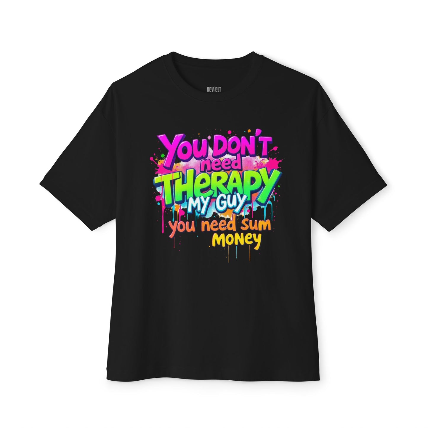 ROCAVELI CLOTHING Unisex Oversized Graphic Tee - "You Don't Need Therapy, You Need Sum Money"