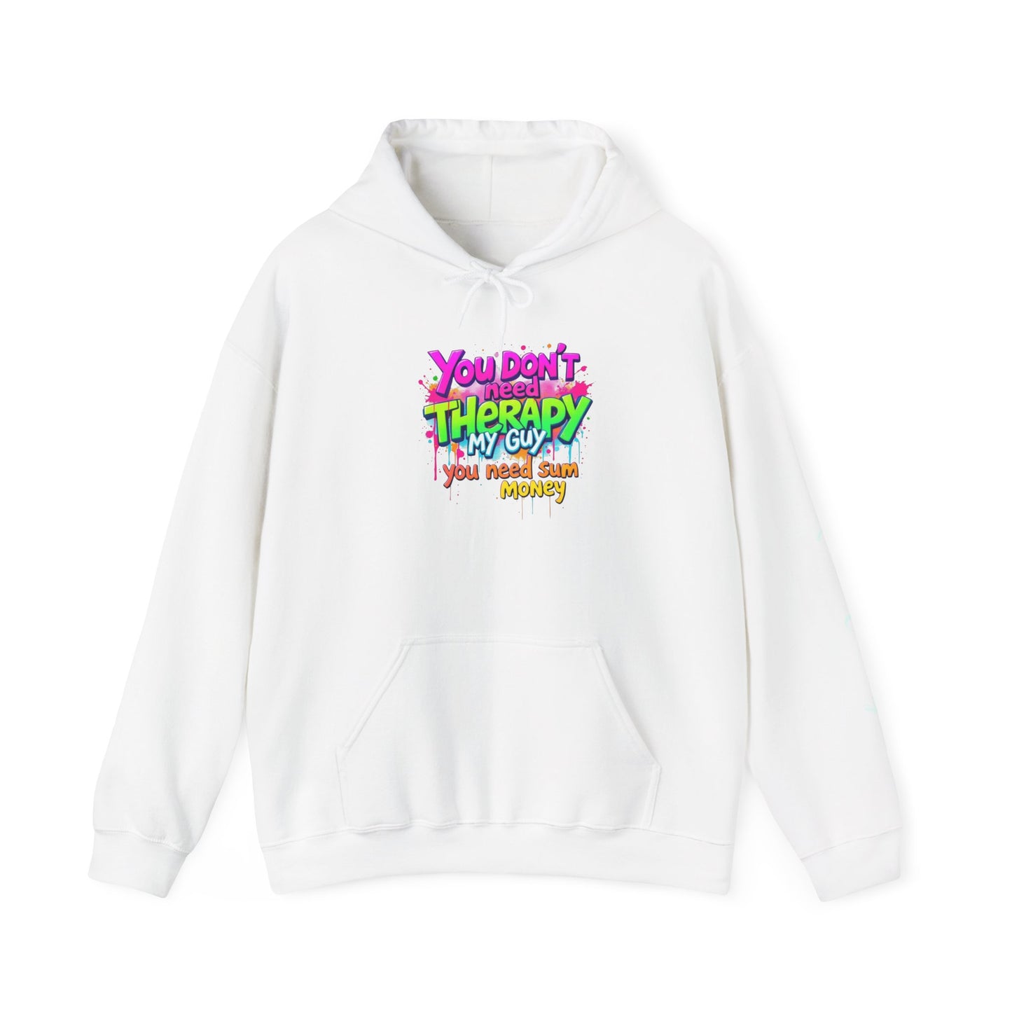 Hoodie — "You Don’t Need Therapy, My Guy You Need Smash Money" Colorful Streetwear Pullover